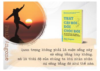 Thay câu hỏi đổi cuộc đời: 101 câu hỏi cần đặt ra trong quá trình trưởng thành   
