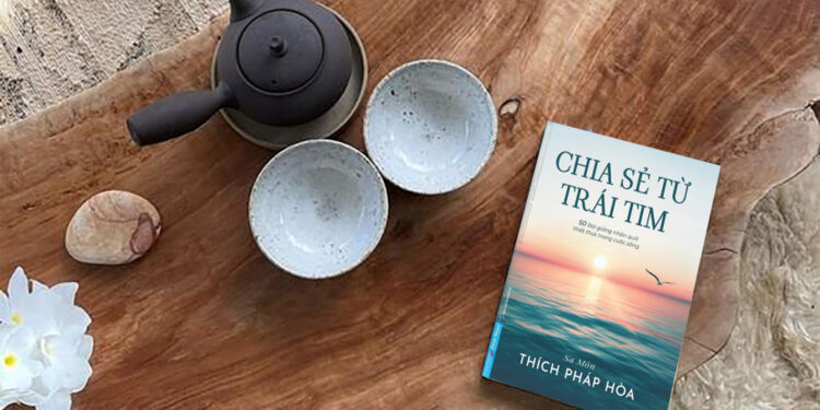 Chia sẻ từ trái tim – Xây dựng lối sống tỉnh thức từ những chia sẻ của Sa môn Thích Pháp Hòa