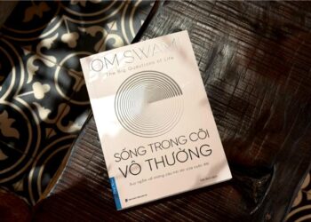 ‘Sống trong cõi vô thường’ – Vì sao càng muốn hạnh phúc, ta lại càng đau khổ?