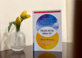 ‘Trạm dừng sinh tử’ – Đối diện với cái chết, con người mới thấy rõ điều gì thực sự quan trọng 
